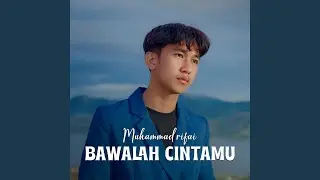 Bawalah Cintamu