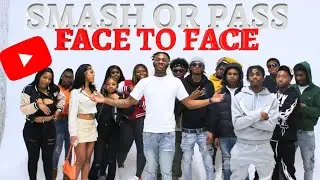 SMASH OR PASS FACE TO FACE ft.@weezyy2xx |Nashville, TN|
