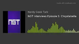 NGT Interviews Episode 3: Chrystabella