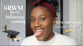 CHIT CHAT GRWM: University and the things no one will tell you about it | Lombe Posa