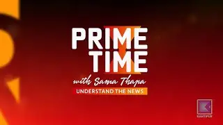 Prime Time With Sama Thapa | Coming soon&hellip;