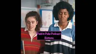 Paid in Puke S9E7: Bottoms