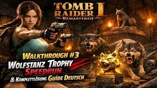 Tomb Raider 1 Remastered Walkthrough #3 | Wolfstanz Trophy Speedrun & Komplettl&ouml;sung Guide Deutsch