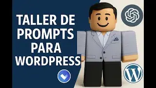 Taller Práctico de IA para WordPress: Domina los Prompts con ChatGPT y Gemini