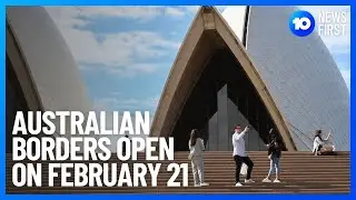 Australia To Open International Borders To Visa Holders | 10 News First