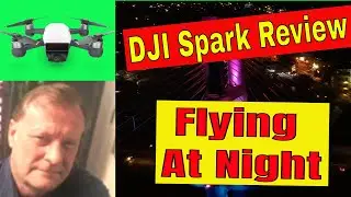 DJI Spark Review - Flying at Night