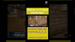 GodLike vs TX Spark intense fight | Jonathan vs scout 1v1 | Jonathan nade own teammate #jonathan
