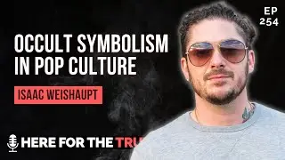Ep 254 - Isaac Weishaupt | Occult Symbolism in Pop Culture