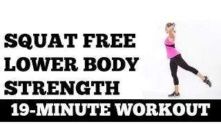 19-Minute Squat Free Lower Body Strength Workout, Knee Friendly Sculpting Thighs, Glutes, Hips