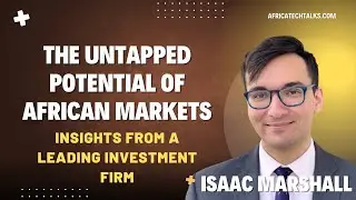 #EP 32 (S02) - TLG Capital  - Investing in the promising African markets, w/ Isaac Marshall