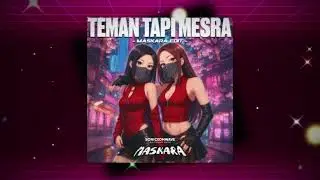 TEMAN TAPI MESRA BKB EDIT (MASKARA EDIT) || BREAKBEAT KEJUT BAHU