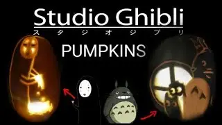 ANIME PUMPKINS  TOTORO AND NO FACE GHIBLI CARVING TUTORIAL