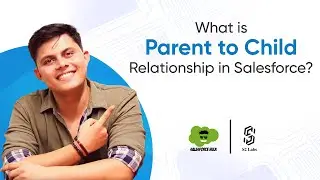 Parent To Child Relationship Queries | Salesforce Development Course 2025