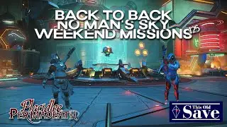 Back To Back No Man's Sky Weekend Missions! | Episode 125 | Echoes 4.44 | 2023