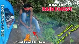 Overnight Camping In Rain Forest Hill Pick Point and Cooking Mud Bowl Chicken / Spending 2 Days
