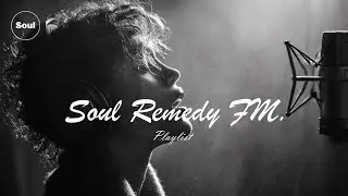 Soul Remedy FM 02 MHz&mdash;Audio-Only Music Playlist