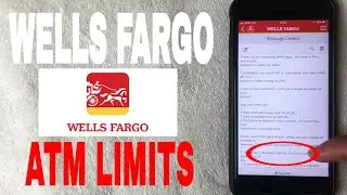 ✅  Wells Fargo Bank ATM Limits 🔴