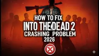Into the Dead 2 Not Opening? Crash Fix Guide