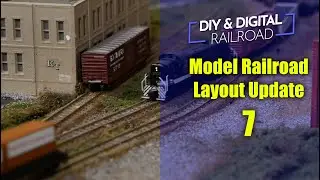 Model Railroad Layout Update 7.