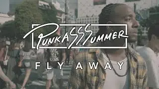 Punk Ass Summer - Fly Away (Official Video)