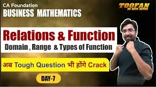 CA Foundation | Toofan Batch | Day-7 | Relations & Function