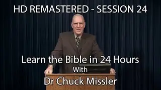 Learn the Bible in 24 Hours - Hour 24 - Small Groups  - Chuck Missler