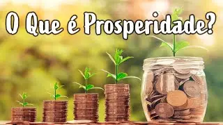 O QUE &Eacute; PROSPERIDADE - VOC&Ecirc; TEM UM MINUTO?