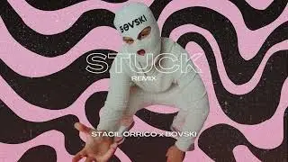 Stacie Orrico x BOVSKI - Stuck
