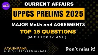 UPPCS CURRENT AFFAIRS 2025 | Major MoUs and Agreements | PRELIMS 2025 | 