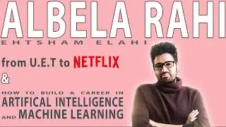 Build a career in A.I. & Machine Learning | Netflix | Ehtsham Elahi | Albela Rahi | EPISODE 3 |