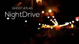 Ghost Atlas - NightDrive [Lyrics]