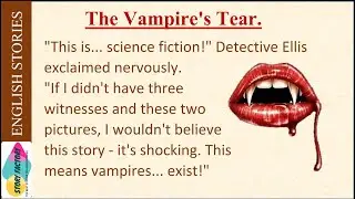 The Vampire's Tear | Improve your English👍Mystery stories | Listen and Practice | English Audiobooks