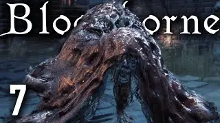 I am obsessed with this game | Bloodborne - Pt.7