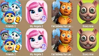 My Talking Angela 2,Friends 2,Cat Subway Run Leo Cat vs Dog,Scary Ana...