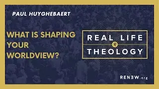 What is Shaping your Worldview? - Paul Huyghebaert