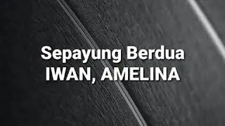 IWAN, AMELINA - Sepayung Berdua