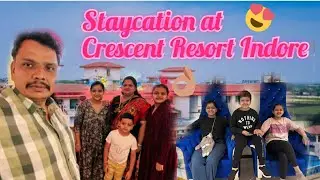 Staycation at Crescent Resort,  Indore with family | Fun at waterpark | All about the resort