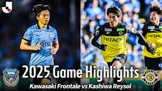 2026 J.League Opener Spotlight | Kawasaki Frontale vs Kashiwa Reysol 2025 Game Highlights