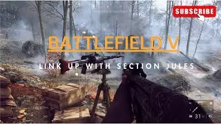 LINK UP WITH SECTION JULES - BATTLEFIELD V