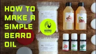 How to make a simple scent free beard oil | Beard Instructor