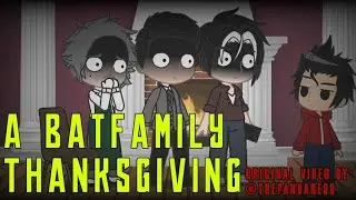 A 2 day late Batfamily Thanksgiving//DC x Gacha Club//skit//original by @The Panda Redd