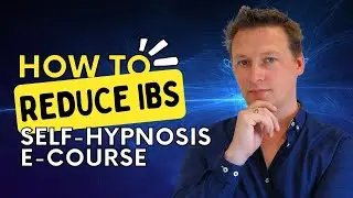 REDUCE IBS (Irritable Bowel Syndrome) WITH SELF HYPNOSIS: Short eCourse by Dan Jones