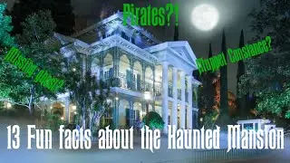 13 Fun facts about the Haunted Mansion 