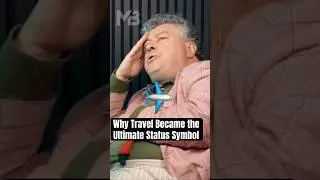 Why Travel Became the Ultimate Status Symbol