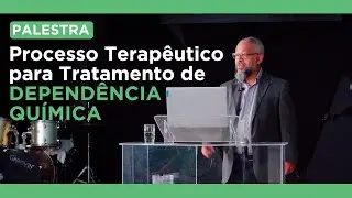Palestra: [Processo Terap&ecirc;utico para Tratamento Depend&ecirc;ncia Qu&iacute;mica] | Pr. e Psic&oacute;logo Fl&aacute;vio Santos
