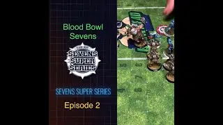 Sevens Super Series S0E2 (Tabletop Blood Bowl Sevens)