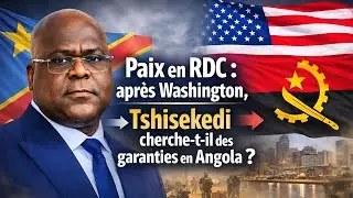 Paix en RDC: Après Washington, Félix Tshisekedi cherche-t-il des garanties en Angola?