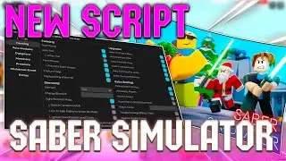 SABER SIMULATOR BEST SCRIPT | AUTO KILL BOSSES | AUTO CHRISTMAS EVENT AND MORE