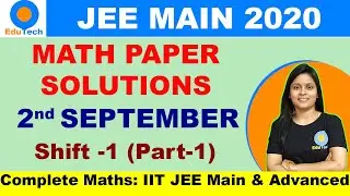 JEE Mains 2020 September-2 Maths paper solutions analysis Shift-1 (Part-1), JEE Main 2020 answer key