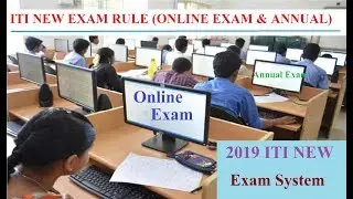 2019 ITI new Exam rule. (Online line & Annual exam)